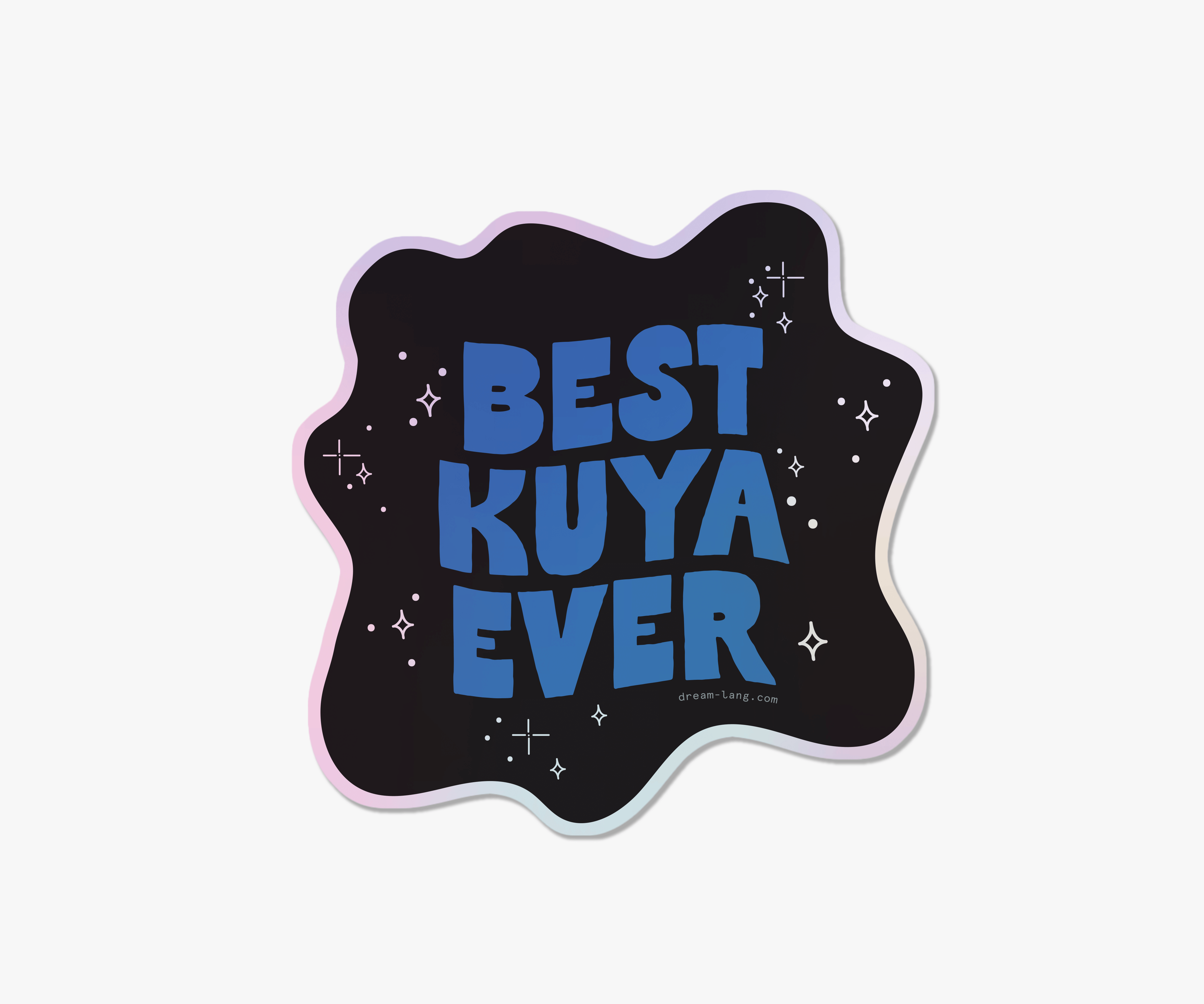 Kuya Best Kuya Ever Sticker – Dream-Lang Studio
